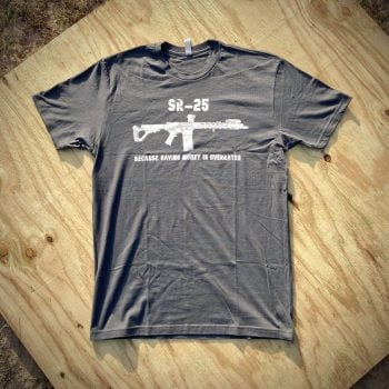 'SR-25, Because Having Money Is Overrated' Tee Shirt